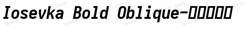 Iosevka Bold Oblique字体转换